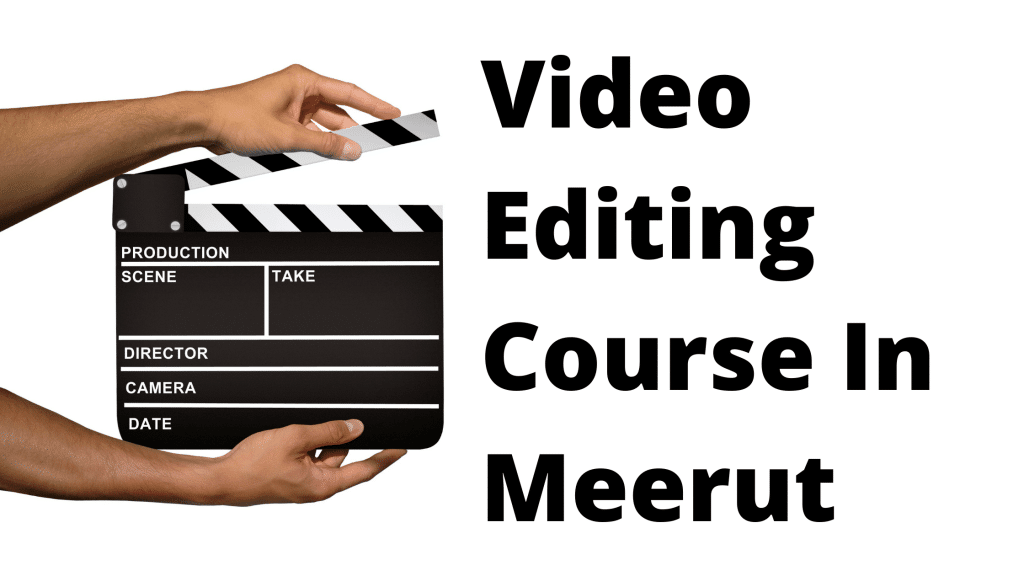 Video Editing Course In Meerut