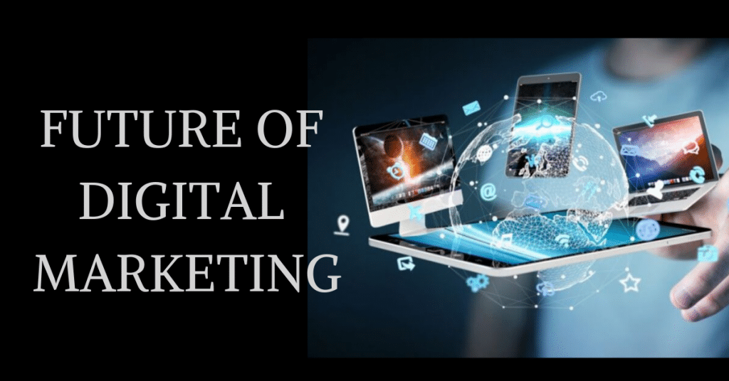 future of digital marketing